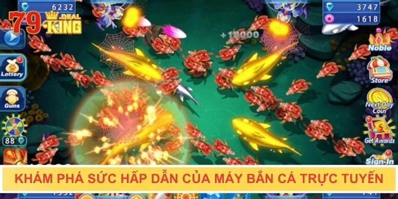 Khám phá sức hấp dẫn của máy bắn cá trực tuyến