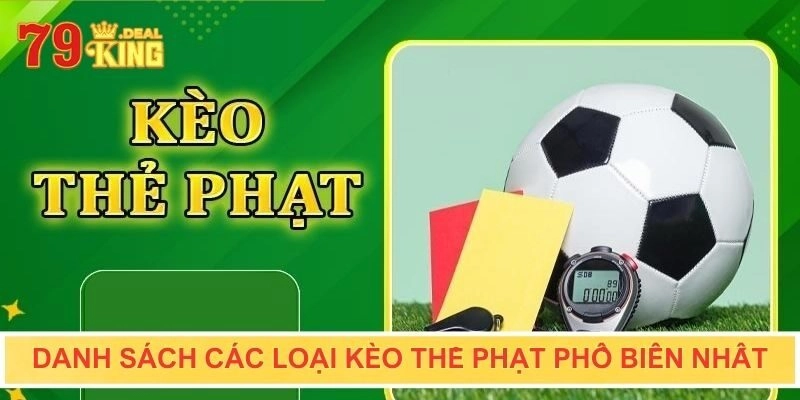 Danh sách các loại kèo thẻ phạt phổ biến nhất